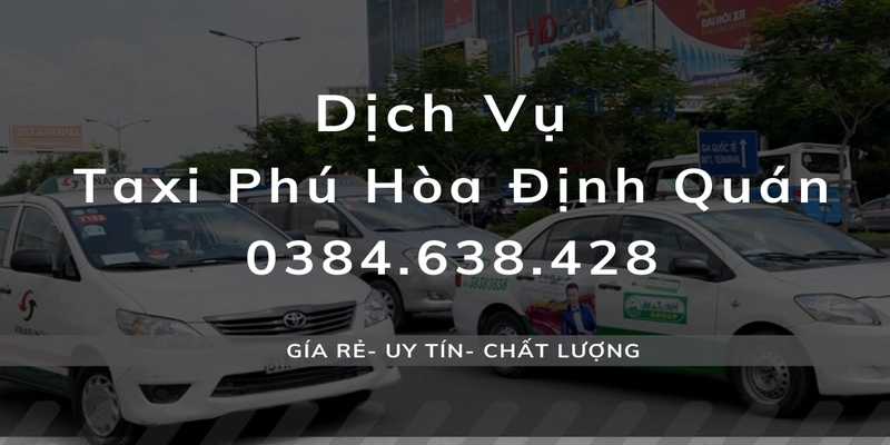 Tổng đài Taxi Phú Hòa Định Quán